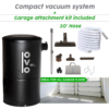 Compact central vacuum + Garage Attachment Kit (30 ft)